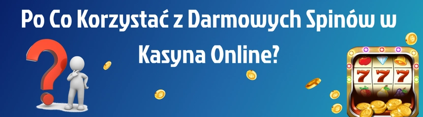 Korzyści ze stosowania darmowych spinów w kasynach